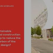 Sustainable Materials And Construction Methods To Reduce Embodied Carbon Of The Buildings We Design