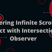 Mastering Infinite Scroll In React With Intersection Observer