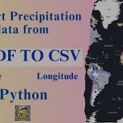 Как открыть файл NetCDF Nc извлечь данные об осадках в CSV файл с помощью Python и визуализир