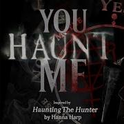 You Haunt Me