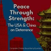 Peace Through Strength The USA China On Deterrence