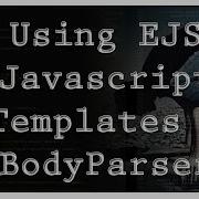NodeJS EJS BodyParser Tutorial 6
