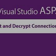 Encrypt And Decrypt ConnectionStrings In Web Config ASP Net