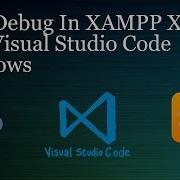 PHP Debug Using Visual Studio Code Windows XAMPP Xdebug