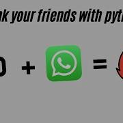 Prank Your Friends On Whatsapp Using Python
