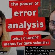 Power Of Error Analysis What ChatGPT Means For DataScientist SergeyFeldman TheDataScientistShow 059