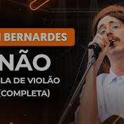 NÃO Tim Bernardes Completa Aula De Violão
