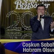 Coşkun Sabah HATIRAM OLSUN