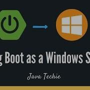 SpringBoot Run Application As A Windows Service Example JavaTechie