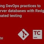 Extending DevOps Practices To Databases With Redgate Automated Testing