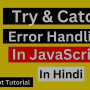 Error Handling Try Catch In JavaScript Try Catch JavaScript In Hindi JavaScript Tutorial