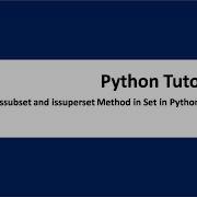 Issubset And Issuperset Method In Set In Python