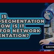 What Is Microsegmentation And How Is It Used For Network Segmentation Cloud Stack Studio