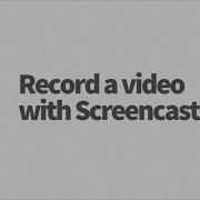 Record Your First Video With Screencastify