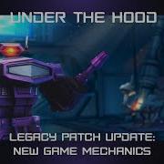 Under The Hood Legacy Update New Game Mechanics