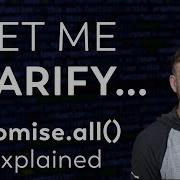 JavaScript Promise All And The Event Loop Explained Let S Clarify A Previous Video