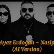 Ayaz Erdoğan Nasip AI Version Remix