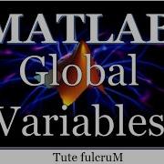 Topic 20 MATLAB Global Variables Matlab Programming Matlab Tutorials
