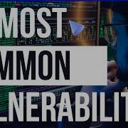 Six Most Common Security Vulnerabilities You Must Know