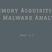 Memory Acquisition And Malware Analysis Volatile Memory Part 3 7