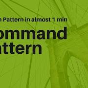 Design Patterns In Less Than 1 Minute Command Pattern