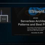 AWS Re Invent 2016 Serverless Architectural Patterns And Best Practices ARC402