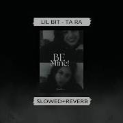 LIL BIT TA RA Slowed Reverb