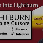 Lightburn Snapping Cursors Explained