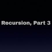 Recursion Part 3
