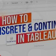 Discrete Vs Continuous Fields In Tableau Desktop