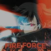 RELENTLESS Fire Force Flow AMV Edit