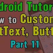 Android Tutorial 11 Custom Button EditText In Android Studio