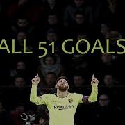 Lionel Messi All 51 Goals In 2018 19