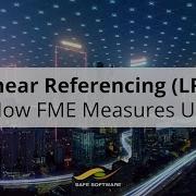 Linear Referencing LRS How FME Measures Up