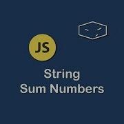 String Sum Numbers In Javascript