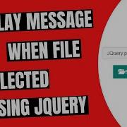 Display Message When File Is Selected Using JQuery