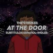 The Strokes At The Door Sub Español Ingles