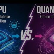 27 GPU Vs Quantum The Future Of Vector Database Acceleration