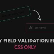 Empty Input Field Validation Effects With CSS Only No Javascript