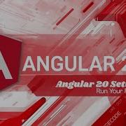 Angular 20 Project Setup Installation 2025 Run Setup Step By Step Guide For Beginners