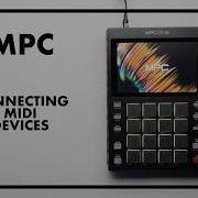 MPC ПОДКЛЮЧЕНИЕ MIDI УСТРОЙСТВ