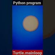 Ues For Mainloop In Python Turtle Graphics Shorts
