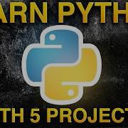 Learn Python With 5 Projects From Beginner To Advanced