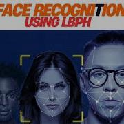 Face Recognition Using LBPH