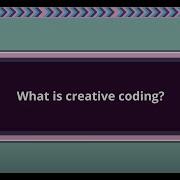 Vidcode 1 1 What Is Creative Coding