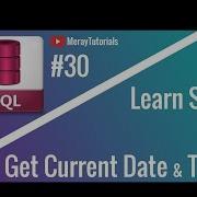 SQL Tutorial 30 Get Current Date And Time From DATABASE Hindi URDU