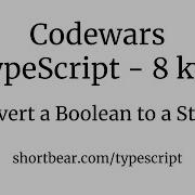 Codewars Typescript Convert A Boolean To A String
