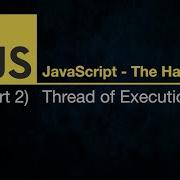JavaScript The Hard Parts Thread Of Execution And Functions Part 2 Full Course