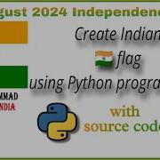 How To Create Indian Flag 15 August Independence Day Using Python Turtle Library With Source Code