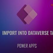 How To Import Data Into Dataverse Table In Microsoft Power Apps